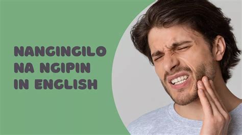 nangingilo na ngipin in english|Nangingilo na ngipin in English with contextual examples.